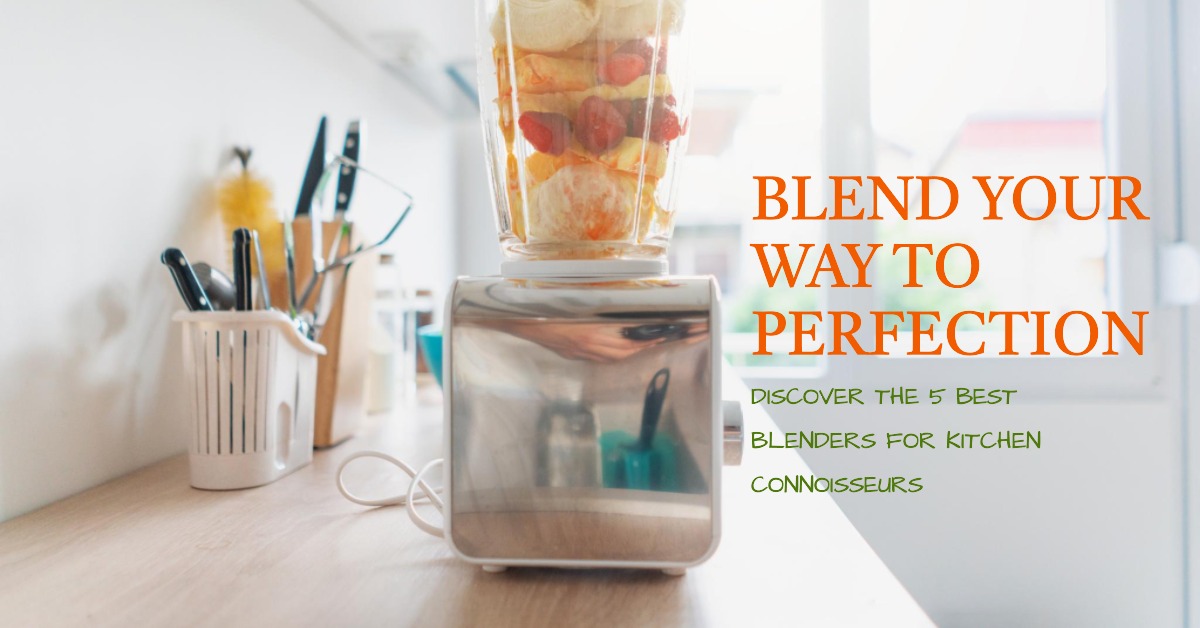 Top 5 Blenders for Kitchen