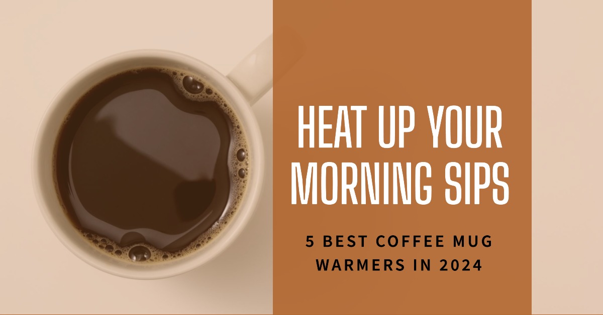 Top 5 Coffee Mug Warmers in 2024