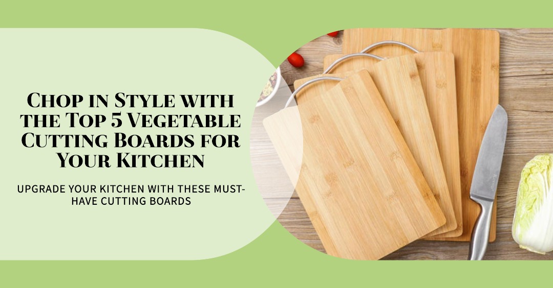 Top 5 Vegetable Cutting Boards