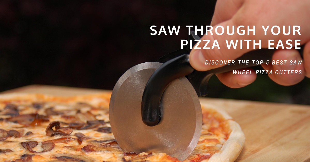 Top 5 Saw Wheel Pizza Cutters