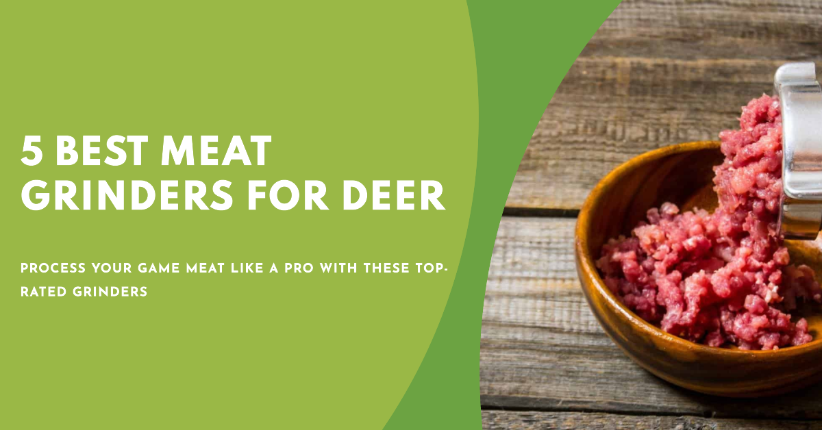 5 Best Meat Grinder for Deer