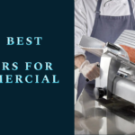 5 Best Meat Slicer for Commercial Use