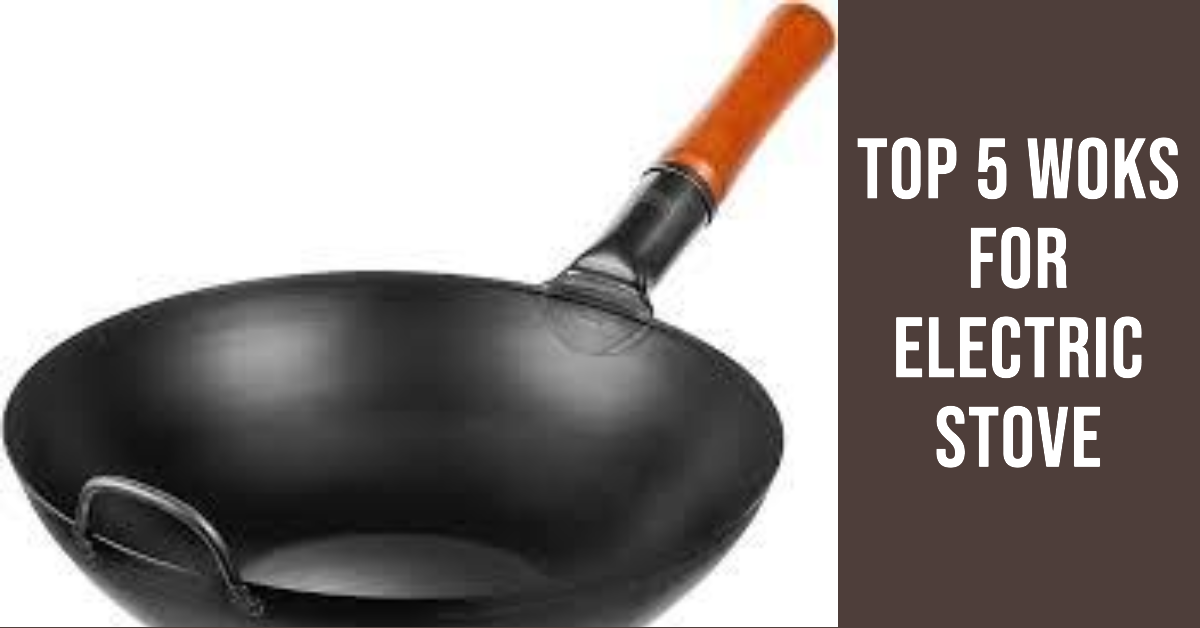 5 Best Wok for Electric Stove in 2023