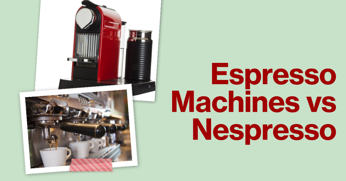 Espresso Machine vs Nespresso