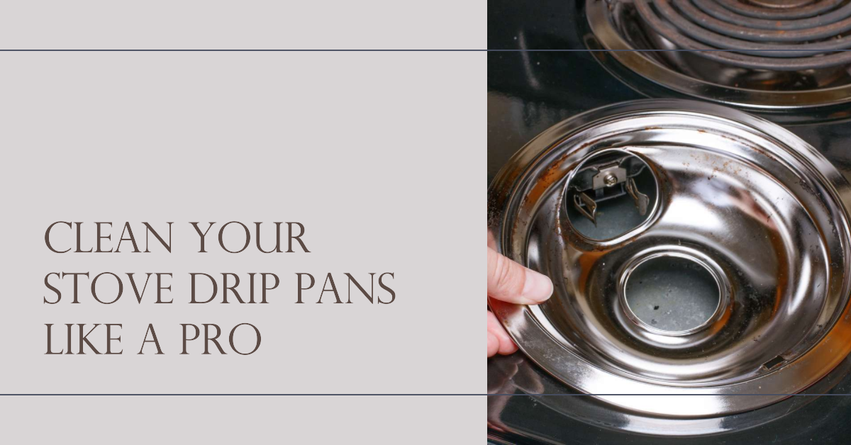 How to Clean Stove Drip Pans A Complete StepbyStep Guide Cookware Advisor