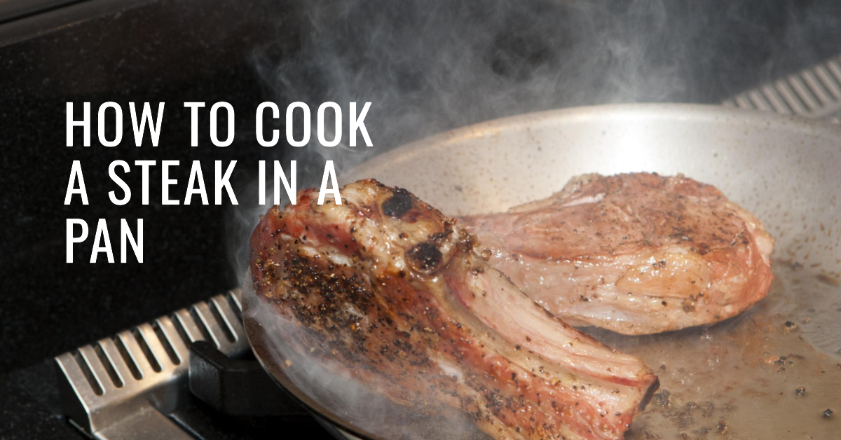 How to Cook a Steak in a Pan